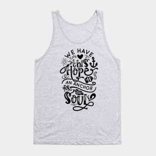 Hope Is An Anchor For The Soul Tank Top